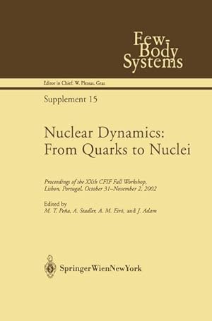 Seller image for Nuclear Dynamics: From Quarks to Nuclei : Proceedings of the XXth CFIF Fall Workshop, Lisbon, Portugal, October 31November 2, 2002 for sale by AHA-BUCH GmbH
