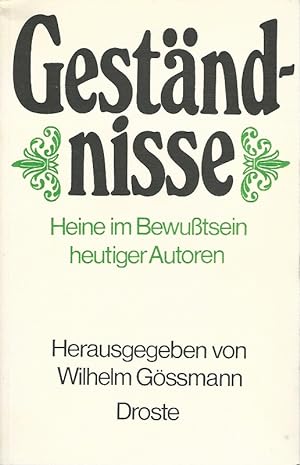 Geständnisse. Heine im Bewusstsein heutiger Autoren. Unter Mitwirkung von Hans Peter Keller und H...
