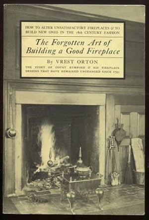 Imagen del vendedor de The Forgotten Art of Building a Good Fireplace a la venta por E Ridge Fine Books