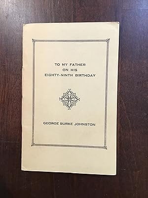 Image du vendeur pour To My Father on His Eighty-Ninth Birthday mis en vente par Shadetree Rare Books