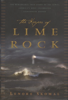 Bild des Verkufers fr The Keeper Of Lime Rock: The Remarkable True Story Of Ida Lewis, America's Most Celebrated Lighthouse Keeper zum Verkauf von Kenneth A. Himber