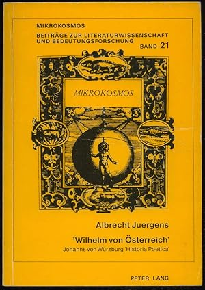 "Wilhelm von Österreich". Johanns von Würzburg "Historia Poetica" von 1314 und Aufgabenstellungen...