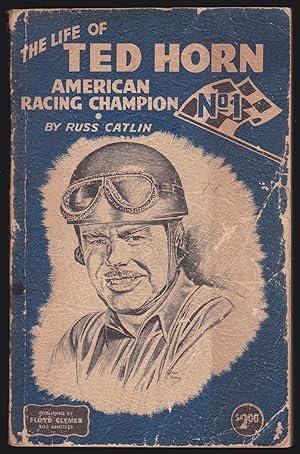 The Life of Ted Horn: American Racing Champion