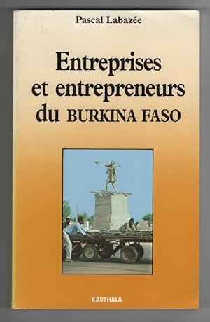 Entreprises Et Entrepreneurs Du Burkina Faso Vers Une Lecture Anthropologique De L'Entreprise Afr...
