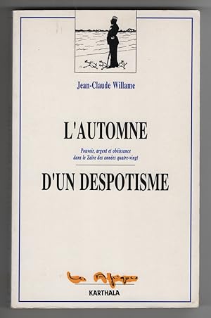 Seller image for L'Automne D'Un Despotisme Pouvoir, Argent Et Obeissance Dans Le Zaire Des Anne es Quatre-Vingt (French Edition) for sale by Sweet Beagle Books