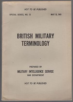 Bild des Verkufers fr British Military Terminology zum Verkauf von Between the Covers-Rare Books, Inc. ABAA