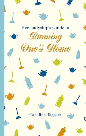 Seller image for Her Ladyship's Guide to Running One's Home (Hardcover) for sale by Grand Eagle Retail