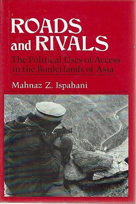 Bild des Verkufers fr Roads To Rivals: The Political Uses Of Access In The Borderlands Of Asia zum Verkauf von Marlowes Books
