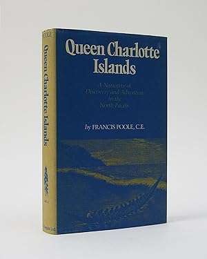 Queen Charlotte Islands: A narrative of discovery and adventure in the north Pacific, (The Northw...