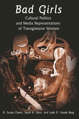 Seller image for Bad Girls : Cultural Politics and Media Representations of Transgressive Women for sale by GreatBookPrices