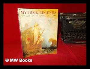 Seller image for Myths & legends : paintings in the National Gallery / Felicity Woolf for sale by MW Books