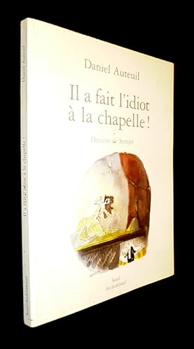 Imagen del vendedor de Il a fait l'idiot  la chapelle ! a la venta por Abraxas-libris