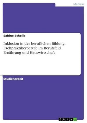 Seller image for Inklusion in der beruflichen Bildung. Fachpraktikerberufe im Berufsfeld Ernhrung und Hauswirtschaft for sale by AHA-BUCH GmbH