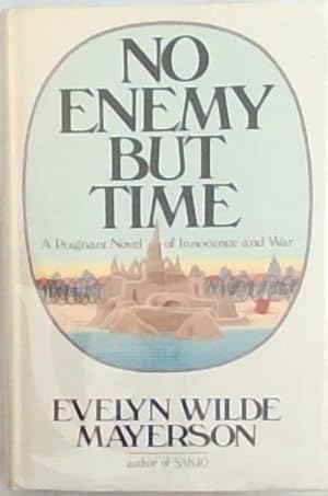 Seller image for No Enemy but Time - A Poignant Novel of Innocence and War for sale by Chapter 1
