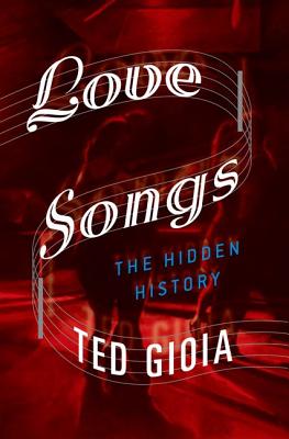 Imagen del vendedor de Love Songs: The Hidden History (Hardback or Cased Book) a la venta por BargainBookStores