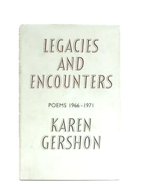 Seller image for Legacies and Encounters, Poems, 1966-71 for sale by World of Rare Books