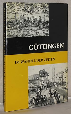Imagen del vendedor de Gttingen im Wandel der Zeiten. 3. erw. Aufl. M. 89 Abb. Fotos von Bieling, Giese u. a. a la venta por Antiquariat Reinsch