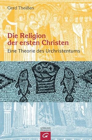 Bild des Verkufers fr Die Religion der ersten Christen: Eine Theorie des Urchristentums : Eine Theorie des Urchristentums zum Verkauf von AHA-BUCH GmbH