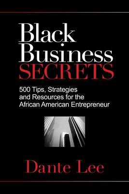 Seller image for Black Business Secrets: 500 Tips, Strategies, and Resources for the African American Entrepreneur (Paperback or Softback) for sale by BargainBookStores