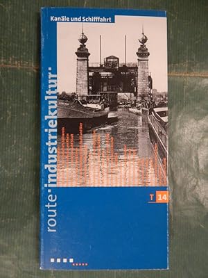 Bild des Verkufers fr Route Industriekultur T 14: Kanle und Schifffahrt zum Verkauf von Buchantiquariat Uwe Sticht, Einzelunter.