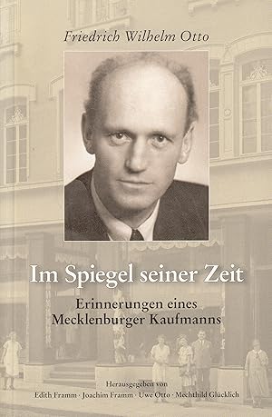 Im Spiegel seiner Zeit: Erinnerungen eines Mecklenburger Kaufmanns. -