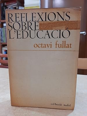 Imagen del vendedor de REFLEXIONS SOBRE L'EDUCACI. a la venta por LLIBRERIA KEPOS-CANUDA