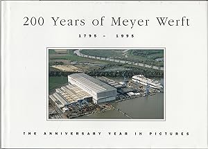 200 Years of Meyer Werft. 1795-1995: The Anniversary Year in Pictures. -