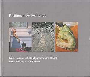 Bild des Verkufers fr Positionen des Realismus: Pastelle von Johannes Grtke, Susanne Mull, Gerlinde Zantis. - zum Verkauf von Antiquariat Tautenhahn