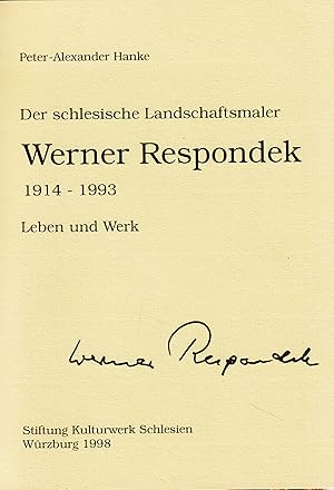 Bild des Verkufers fr Der schlesische Landschaftsmaler Werner Respondek 1914-1993: Leben und Werk. - zum Verkauf von Antiquariat Tautenhahn