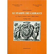 Seller image for LE STAMPE DEI CARRACCI. Con i disegni, le incisioni, le copie e i dipinti connessi. Catalogo critico for sale by LIBRERIA ALDROVANDI