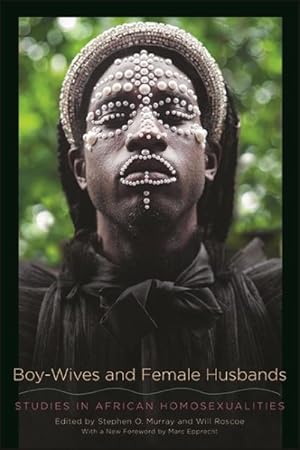 Bild des Verkufers fr Boy-Wives and Female Husbands : Studies in African Homosexualities zum Verkauf von GreatBookPrices