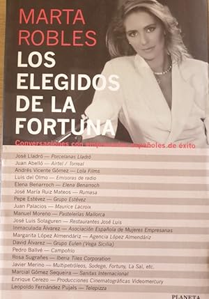 LOS ELEGIDOS DE LA FORTUNA. CONVERSACIONES CON EMPRESARIOS ESPAÑOLES DE ÉXITO.