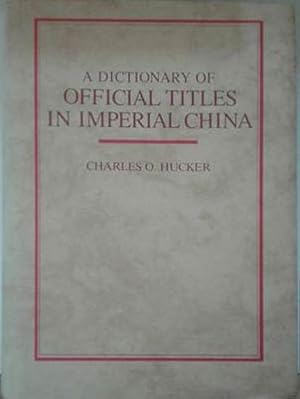 Seller image for Dictionary of Official Titles in Imperial China, A for sale by SEATE BOOKS