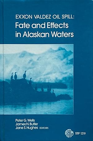 Immagine del venditore per Exxon Valdez oil spill: fate and effects in Alaskan waters venduto da Acanthophyllum Books