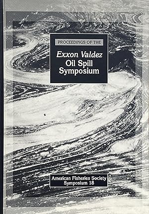 Proceedings of the Exxon Valdez oil spill symposium
