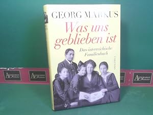 Bild des Verkufers fr Was uns geblieben ist - Das sterreichische Familienbuch. zum Verkauf von Antiquariat Deinbacher
