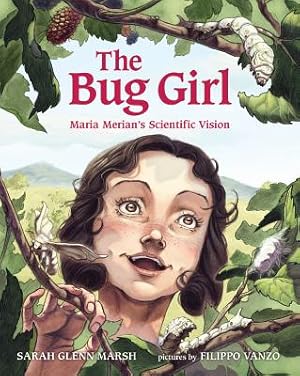 Image du vendeur pour The Bug Girl: Maria Merian's Scientific Vision (Hardback or Cased Book) mis en vente par BargainBookStores