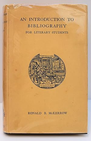 Seller image for AN INTRODUCTION TO BIBLIOGRAPHY FOR LITERARY STUDENTS. Third Impression reprinted photographically of the second Impression with corrections of 1928. for sale by Marrins Bookshop