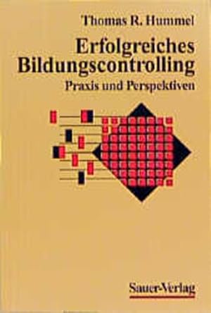 Immagine del venditore per Erfolgreiches Bildungscontrolling : Praxis und Perspektiven ; mit Tabellen. Heidelberger Fachbcher fr Praxis und Studium. venduto da Antiquariat Thomas Haker GmbH & Co. KG