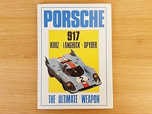 Porsche 917: The Ultimate Weapon