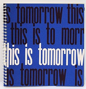 Imagen del vendedor de THIS IS TOMORROW. Published on the occasion of the exhibition This is Tomorrow, 2010-11. Exhibition curated and organised by Nayia Yiakoumaki ; preface by Iwona Blazwick and Nayia Yiakoumaki. 1300 copies of this catalogue have been printed in offset litho. a la venta por Marrins Bookshop