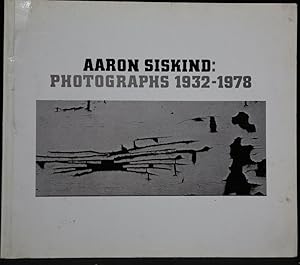 Aaron Siskind. Photographs 1932-1978.