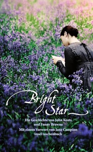 Image du vendeur pour Bright Star. Die Geschichte von John Keats und Fanny Brawne mis en vente par Gerald Wollermann