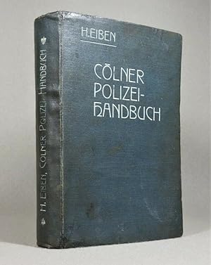 Cölner [Kölner] Polizei-Handbuch für Beamte und Privatpersonen.