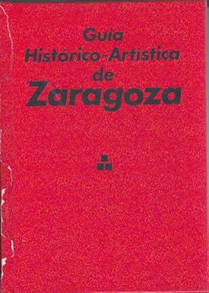 Bild des Verkufers fr Guia historico-artistica de Zaragoza zum Verkauf von LIBRERA GULLIVER