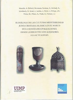 Imagen del vendedor de El dilogo de las culturas mediterrneas juda-cristiana-islmica en el marco de la alianza de civilizaciones. desde la biblioteca de Alejandra a la venta por LIBRERA LAS HOJAS