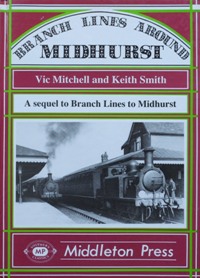 Seller image for BRANCH LINES AROUND MIDHURST for sale by Martin Bott Bookdealers Ltd