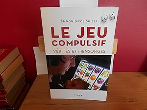 Bild des Verkufers fr Le jeu compulsif : Vrits et mensonges zum Verkauf von La Bouquinerie  Dd