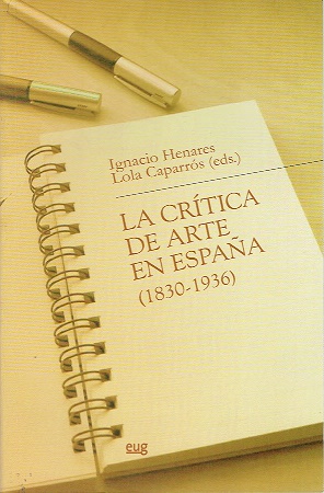 LA CRITICA DE ARTE EN ESPAÑA 1830-1936 (INCLUYE CD)