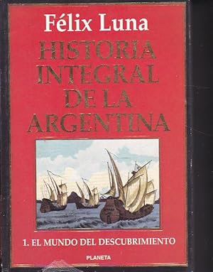 Seller image for Historia integral de la Argentina . 1 . El mundo del descubrimiento for sale by LIBRERA GULLIVER